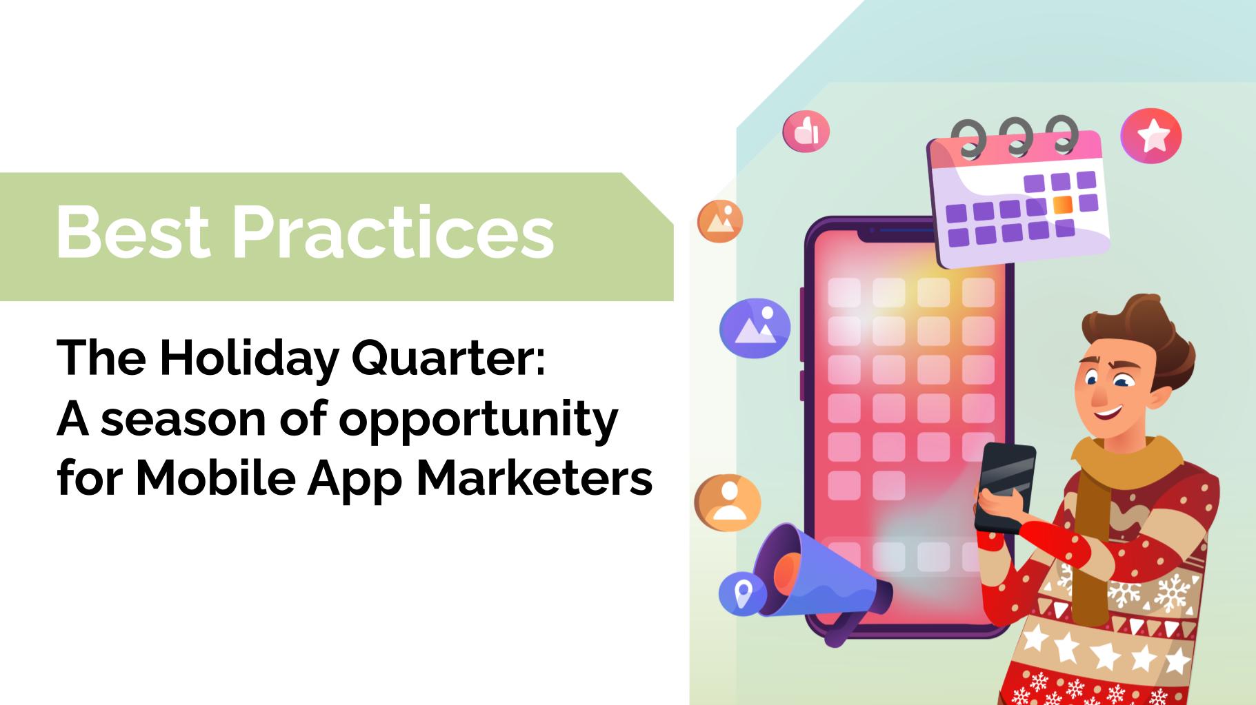 The Holiday Quarter: A Season of Opportunity for Mobile App Marketers