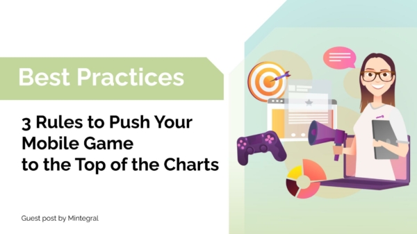 3 Rules to Push Your Mobile Game to the Top of the Charts - Smadex