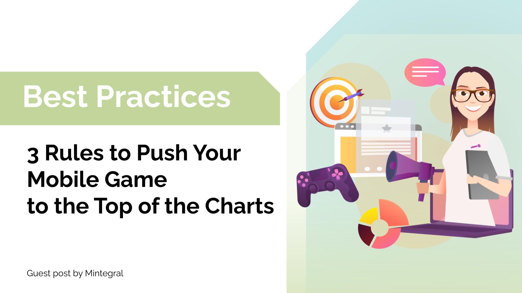 3 rules to push your mobile game to the top of the charts