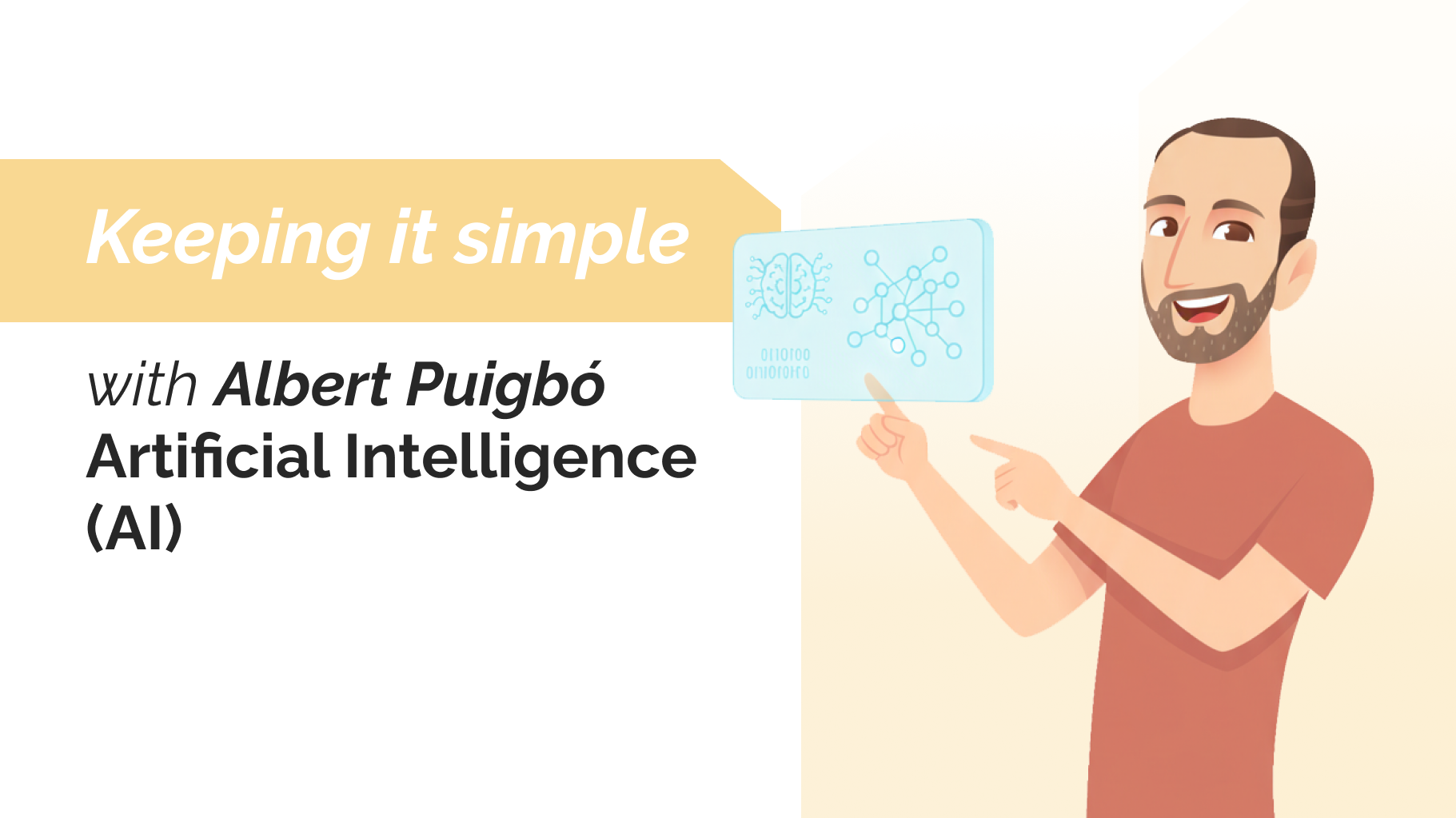 AI - Keeping it Simple Albert Puigbo